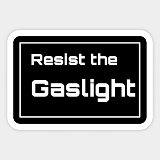 resist the gaslight Sticker